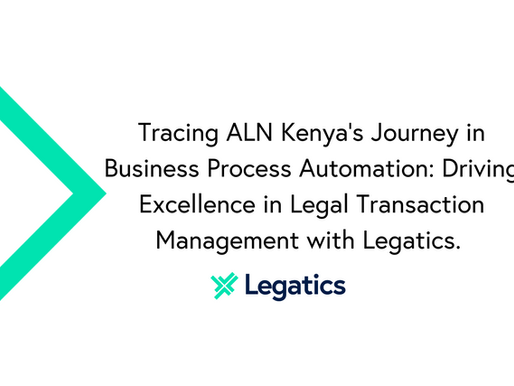 An image reading Tracing ALN Kenya’s Journey in Business Process Automation: Driving Excellence in Legal Transaction Management with Legatics